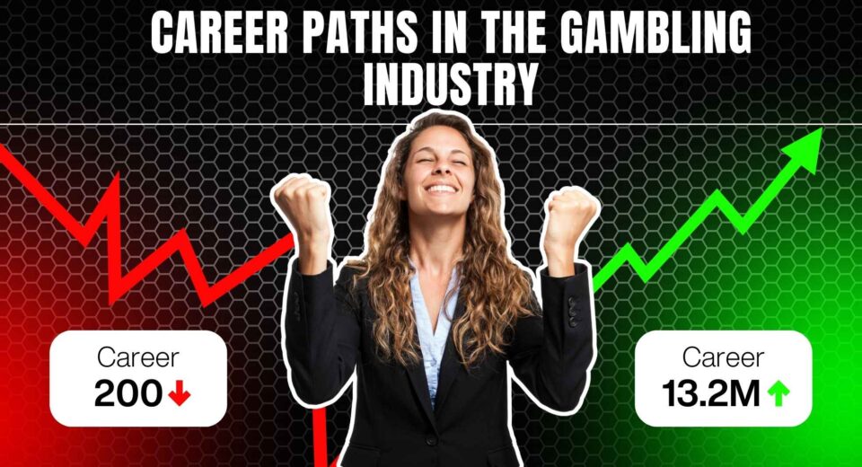 Career Paths in the Gambling Industry