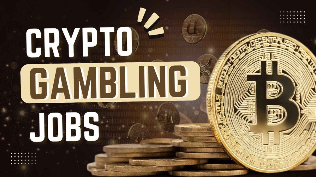 Crypto-Gambling Jobs That Didn’t Exist 5 Years Ago