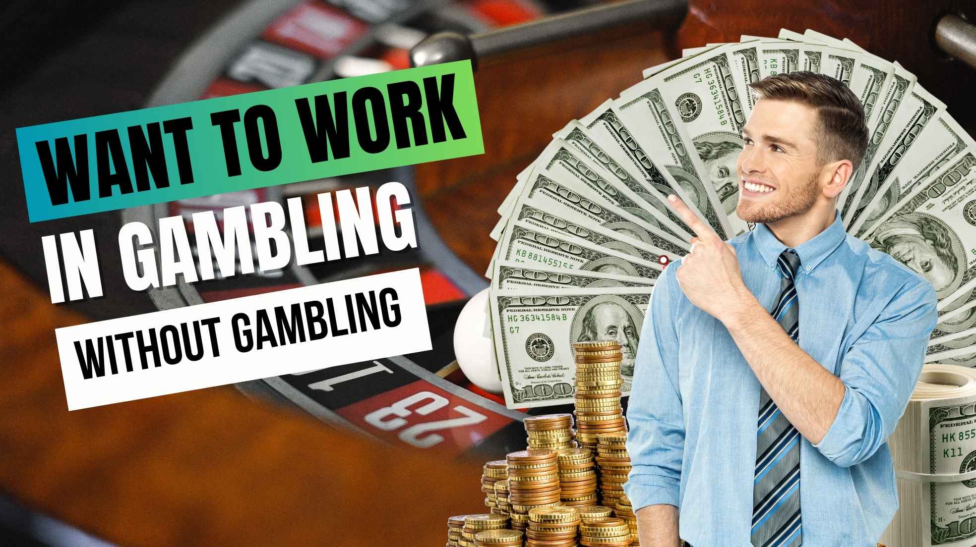 Want to Work in Gambling Without Gambling