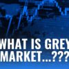 What is Grey Market